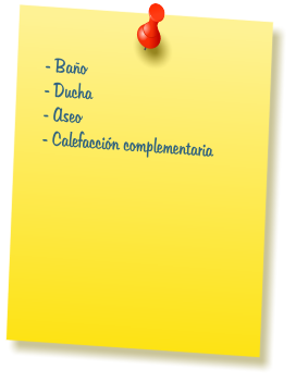 - Ba�o - Ducha - Aseo - Calefacci�n complementaria