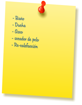 - Ba�o - Ducha - Aseo - secador de pelo - Re-calefacci�n