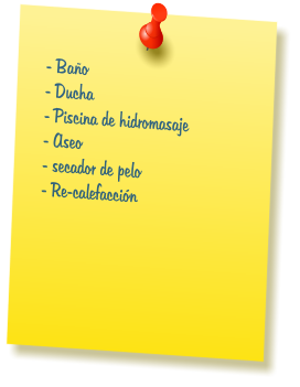 - Ba�o - Ducha - Piscina de hidromasaje - Aseo - secador de pelo - Re-calefacci�n